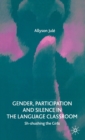 Gender, Participation and Silence in the Language Classroom : Sh-shushing the Girls - Book