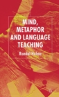 Mind, Metaphor and Language Teaching - Book