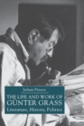 The Life and Work of Gunter Grass : Literature, History, Politics - Book