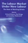 The Labour Market Under New Labour : The State of Working Britain 2003 - Book