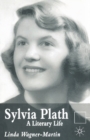 Sylvia Plath : A Literary Life - Book