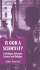 Is God a Scientist? : A Dialogue Between Science and Religion - Book