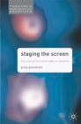 Staging the Screen : The Use of Film and Video in Theatre - Book