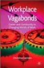 Workplace Vagabonds : Career and Community in Changing Worlds of Work - Book