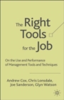 The Right Tools for the Job : On the Use and Performance of Management Tools and Techniques - Book