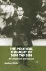 The Political Thought of Sun Yat-Sen : Development and Impact - eBook