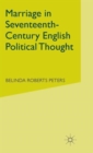 Marriage in Seventeenth-Century English Political Thought - Book