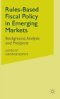Rules-Based Fiscal Policy in Emerging Markets : Background, Analysis and Prospects - Book