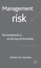 Risk Management : The Bottleneck is at the Top of the Bottle - Book