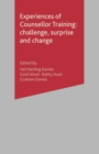 Experiences of Counsellor Training : Challenge, Surprise and Change - Book