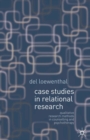 Case Studies in Relational Research : Qualitative research methods in counselling and psychotherapy - Book