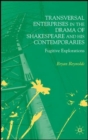 Transversal Enterprises in the Drama of Shakespeare and his Contemporaries : Fugitive Explorations - Book