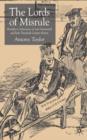 Lords of Misrule : Hostility to Aristocracy in Late Nineteenth and Early Twentieth Century Britain - Book