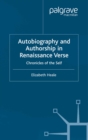 Autobiography and Authorship in Renaissance Verse : Chronicles of the Self - eBook