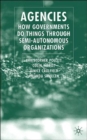 Agencies : How Governments Do Things Through Semi-Autonomous Organizations - Book