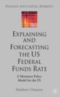 Explaining and Forecasting the US Federal Funds Rate : A Monetary Policy Model for the US - Book