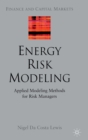 Energy Risk Modeling : Applied Modeling Methods for Risk Managers - Book
