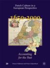 Dutch Culture in a European Perspective 5 : Accounting for the Past - 1650-2000 - Book