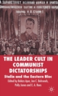 The Leader Cult in Communist Dictatorships : Stalin and the Eastern Bloc - Book