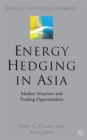 Energy Hedging in Asia: Market Structure and Trading Opportunities - Book