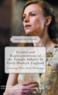 Gender and Representations of the Female Subject in Early Modern England : Creating Their Own Meanings - Book