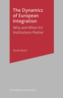 The Dynamics of European Integration : Why and When EU Institutions Matter - Book