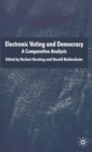 Electronic Voting and Democracy : A Comparative Analysis - Book