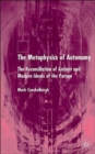 The Metaphysics of Autonomy : The Reconciliation of Ancient and Modern Ideals of the Person - Book