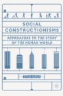 Social Constructionisms : Approaches to the Study of the Human World - Book