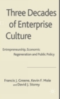 Three Decades of Enterprise Culture? : Entrepreneurship, Economic Regeneration and Public Policy - Book