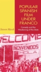 Popular Spanish Film Under Franco : Comedy and the Weakening of the State - Book
