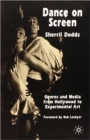 Dance on Screen : Genres and Media from Hollywood to Experimental Art - Book