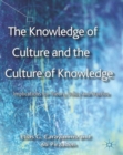The Knowledge of Culture and the Culture of Knowledge : Implications for Theory, Policy and Practice - Book