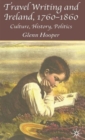 Travel Writing and Ireland, 1760-1860 : Culture, History, Politics - Book