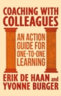 Coaching with Colleagues : An Action Guide for One-to-One Learning - Book