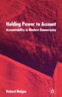 Holding Power to Account : Accountability in Modern Democracies - eBook
