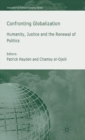 Confronting Globalization : Humanity, Justice and the Renewal of Politics - Book