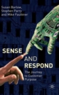 Sense and Respond : The Journey to Customer Purpose - Book