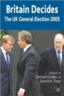 Britain Decides : The UK General Election 2005 - Book