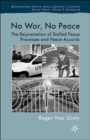 No War, No Peace : The Rejuvenation of Stalled Peace Processes and Peace Accords - Book