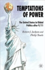 Temptations of Power : The United States in Global Politics After 9/11 - Book