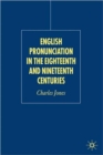 English Pronunciation in the Eighteenth and Nineteenth Centuries - Book