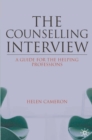 The Counselling Interview : A Guide for the Helping Professions - Book