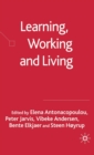Learning, Working and Living : Mapping the Terrain of Working Life Learning - Book