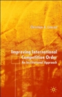 Improving International Competition Order : An Institutional Approach - Book