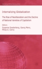Internalizing Globalization : The Rise of Neoliberalism and the Decline of National Varieties of Capitalism - Book