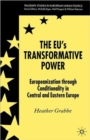 The EU’s Transformative Power : Europeanization Through Conditionality in Central and Eastern Europe - Book