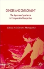 Gender and Development : The Japanese Experience in Comparative Perspective - Book