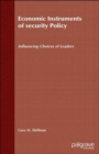 Economic Instruments of Security Policy : Influencing Choices of Leaders - Book