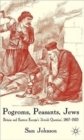 Pogroms, Peasants, Jews : Britain and Eastern Europe's 'Jewish Question', 1867-1925 - Book